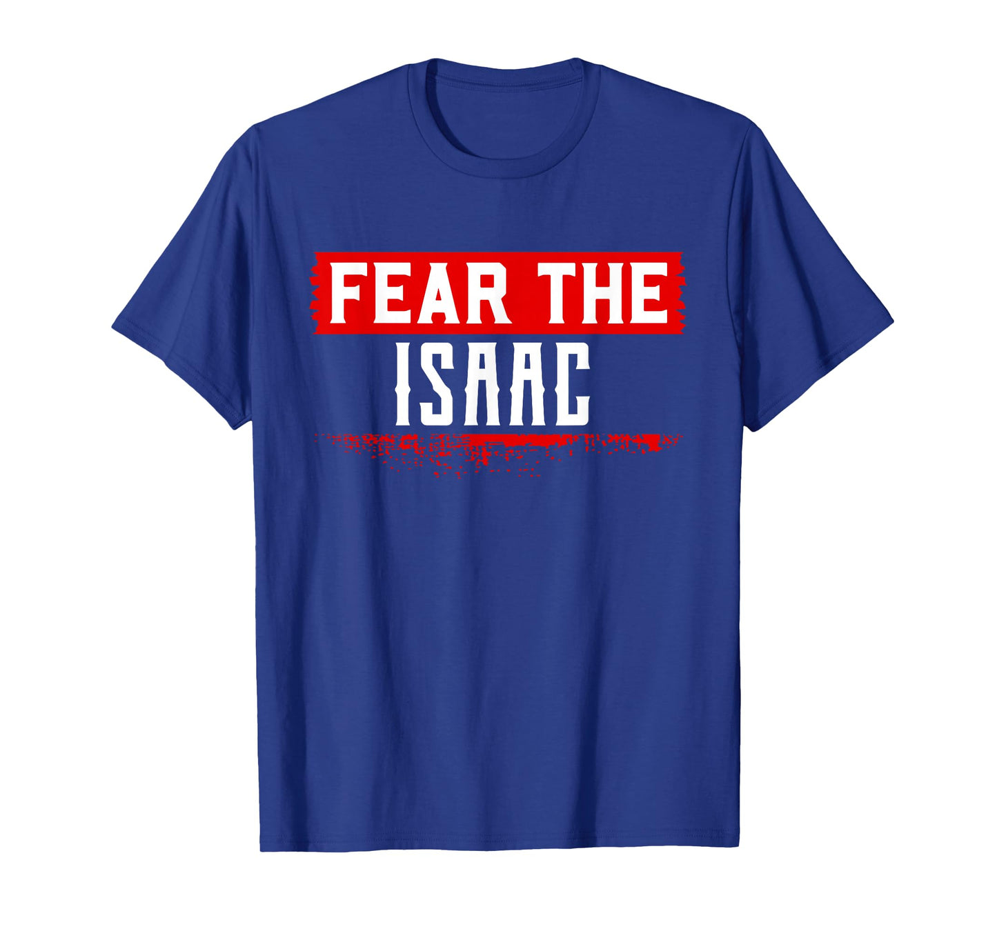 Fear The ISAAC T-Shirt Name ISAAC T-Shirt