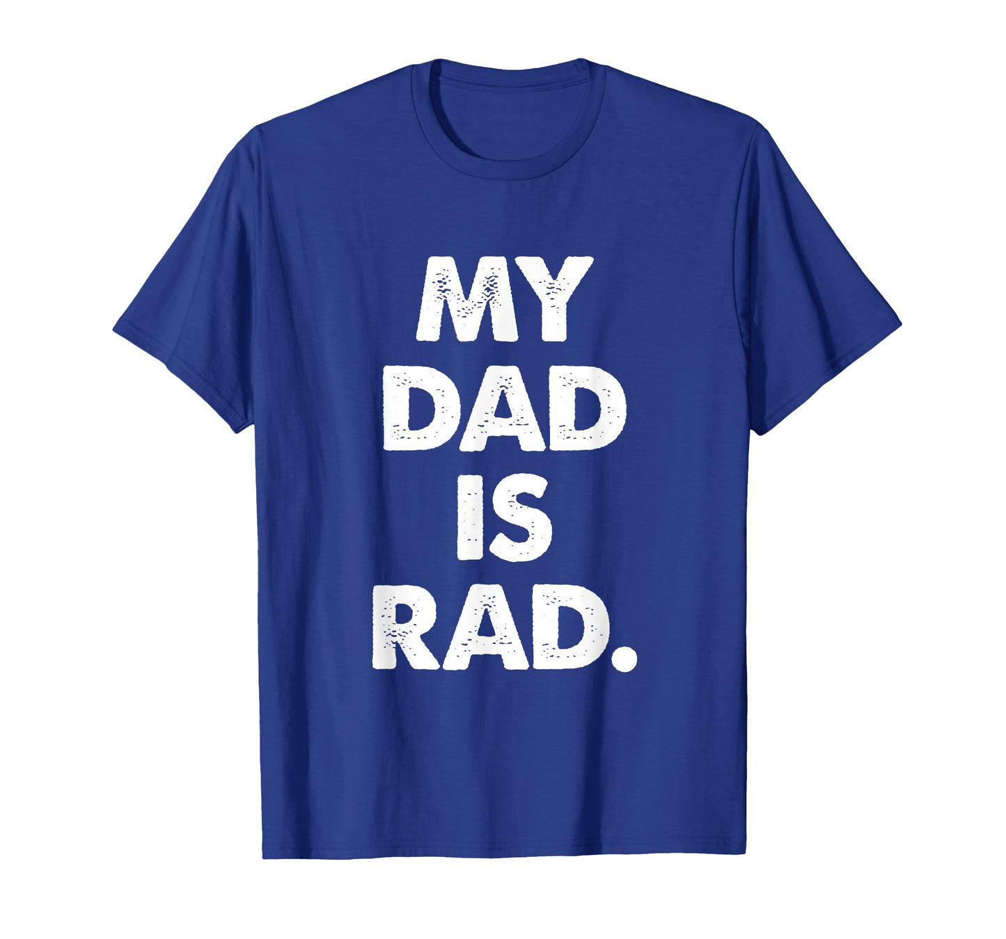 My Dad is Rad T-Shirt