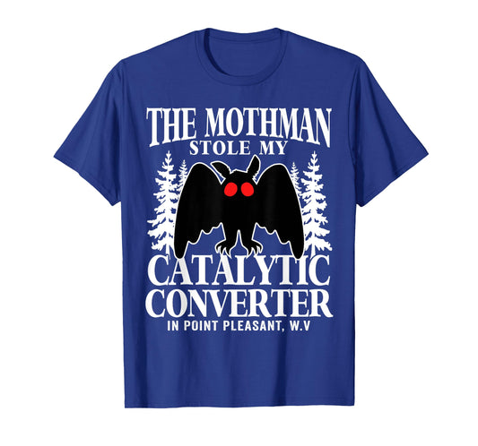 Funny Mothman Stole My Catalytic Converter Mothman Cryptid T-Shirt