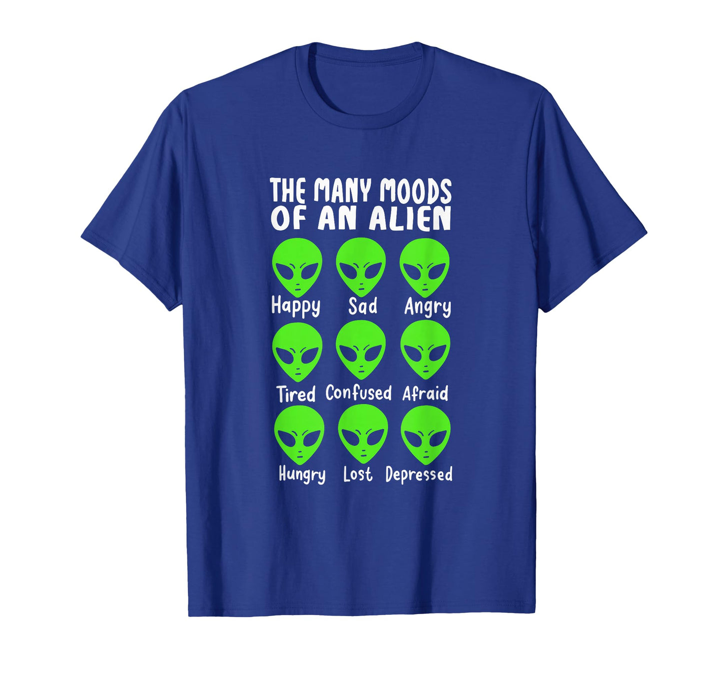 Funny Alien Life The Many Moods Of An Alien T-Shirt