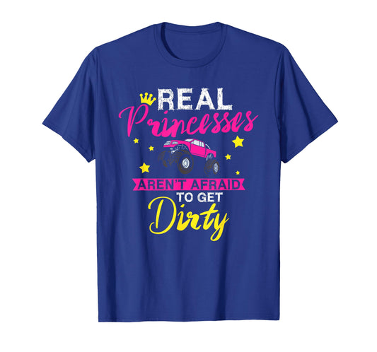 Real Princesses Aren't Afraid To Get Dirty Monster Truck T-Shirt
