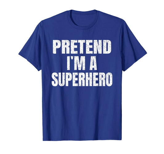Pretend I'm A Superhero Easy Halloween Family Group Costume T-Shirt