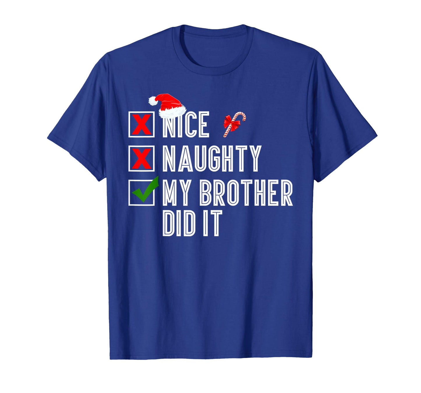 Nice Naughty My Brother Did It Merry Christmas Santa T-Shirt