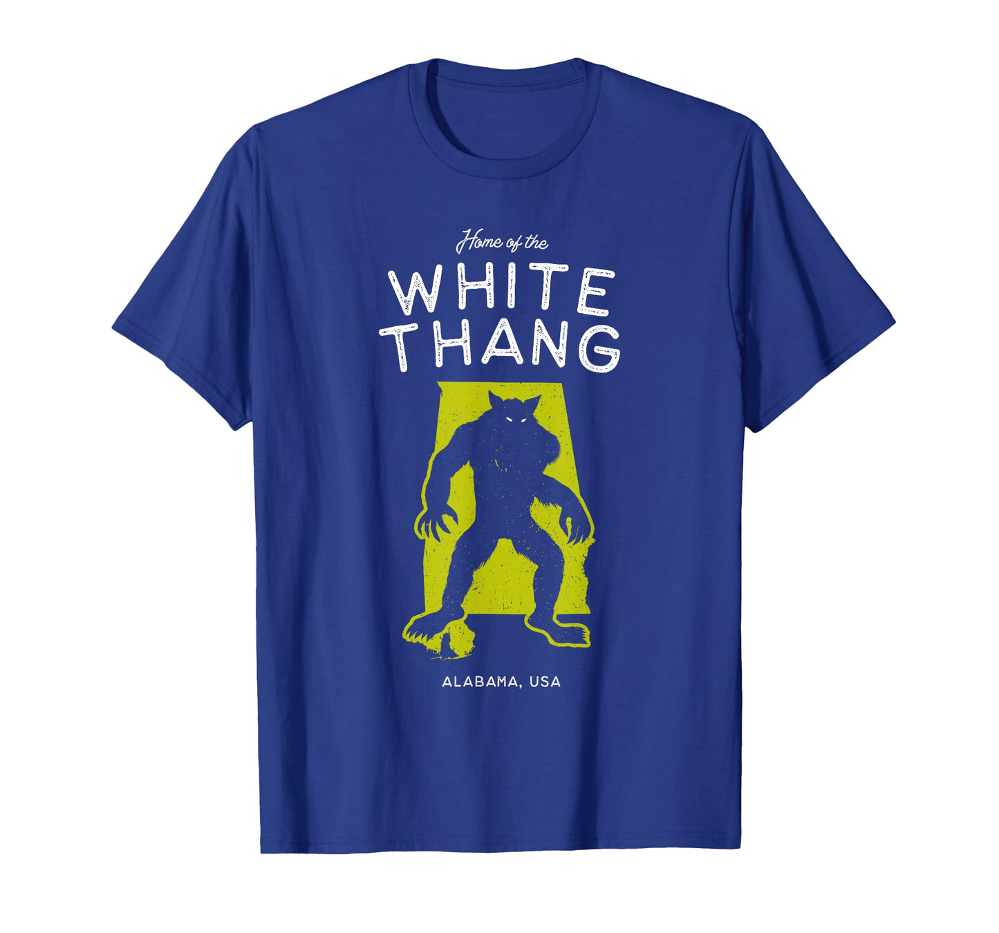 Home of the White Thang - Alabama, USA Cryptid T-Shirt