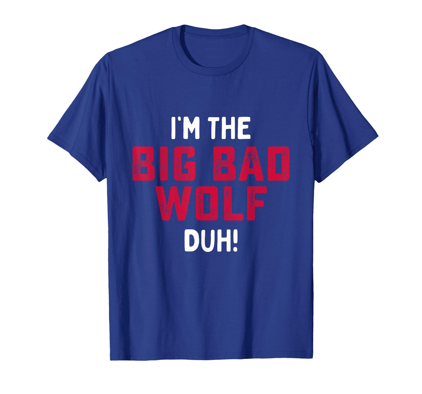 I'm The Bad Wolf Funny Last Minute Halloween Costume T-Shirt