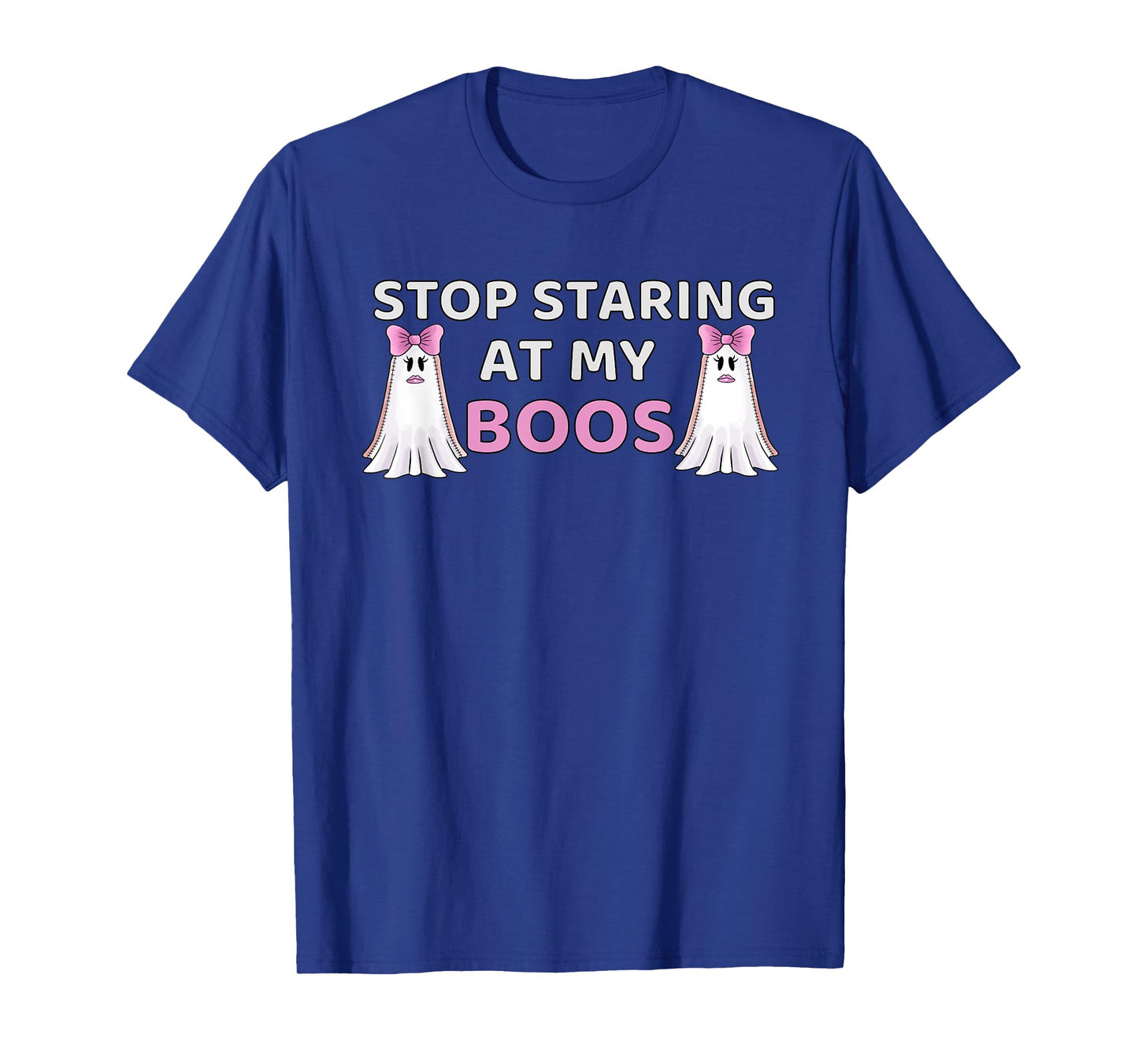Stop Staring at My BOOS, Halloween Boo Pun, For Women, T-Shirt