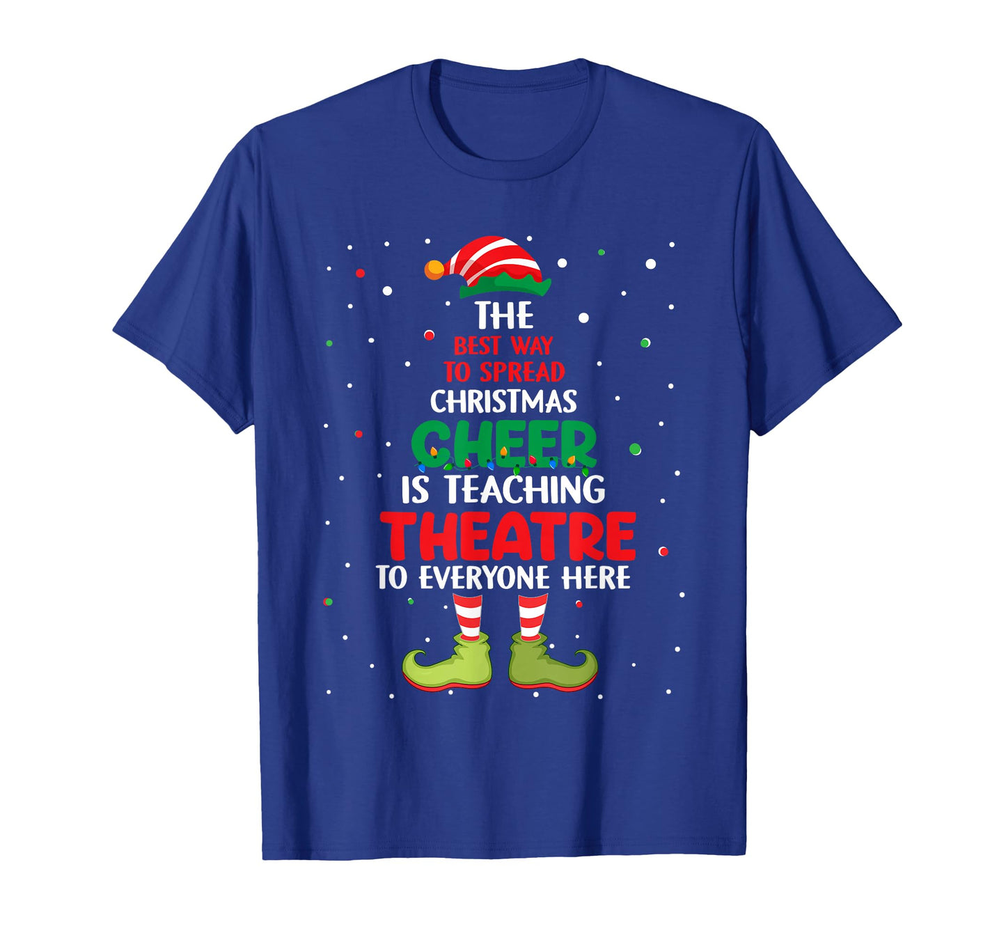 Theatre Teacher Christmas - Elf Christmas Cheer T-Shirt for Men Women Kids
