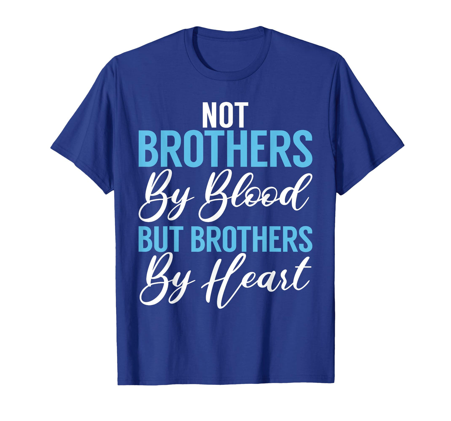 Not Brothers by Blood but Brothers by Heart Stepbrother T-Shirt