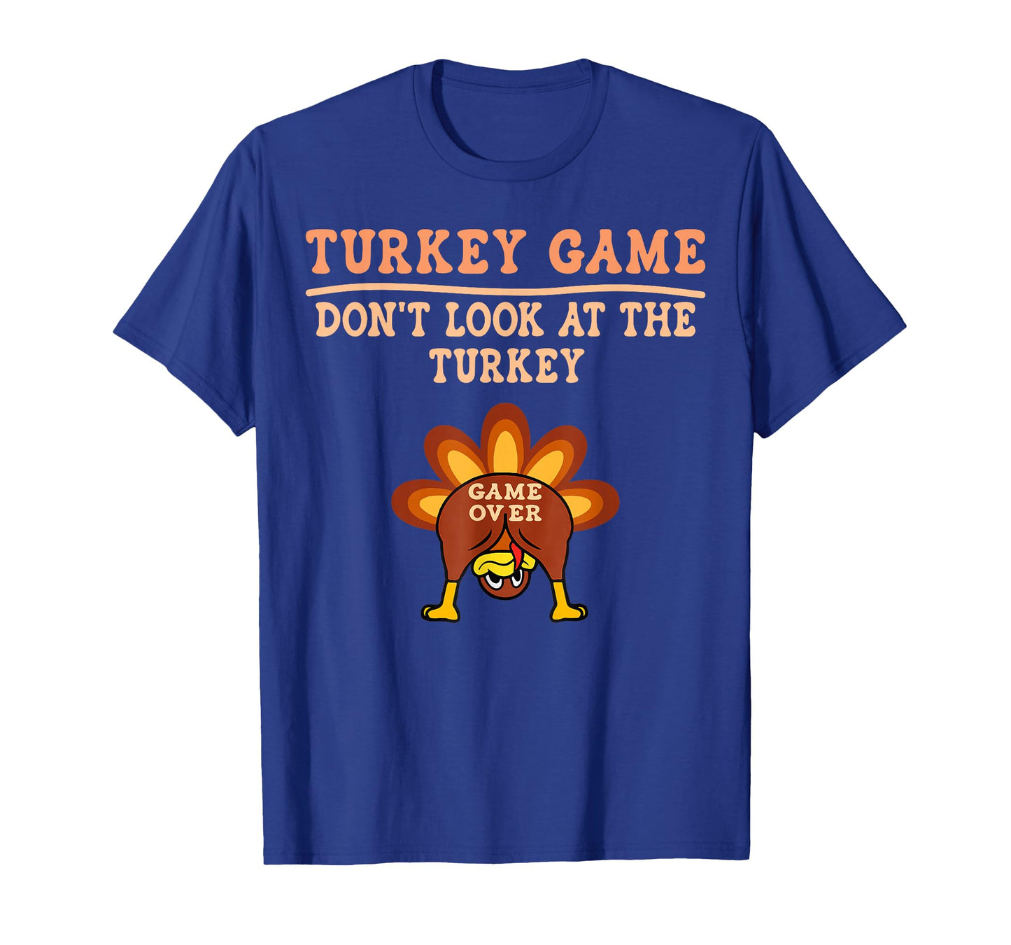 Turkey Game Don't Look at Turkey Funny Thanksgiving Toddler T-Shirt