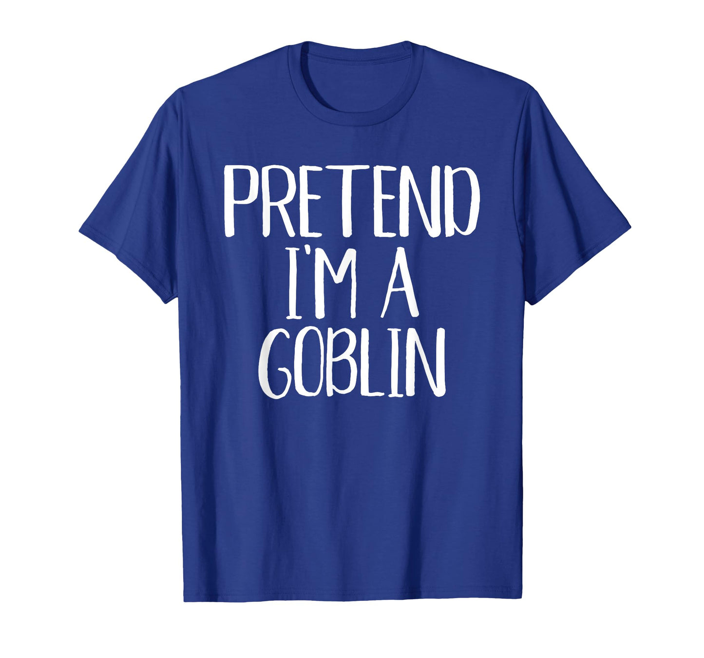 Pretend I'm A Goblin Costume Family Funny Halloween Party T-Shirt