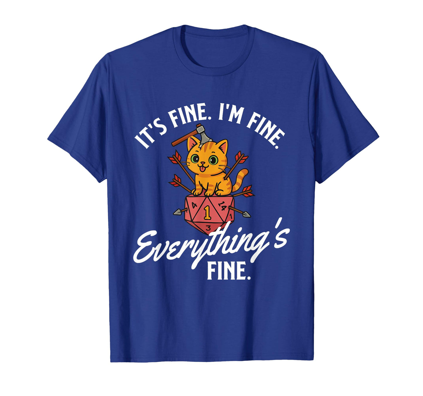 It's Fine I'm Fine Everything's Fine - RPG Tabletop Games T-Shirt