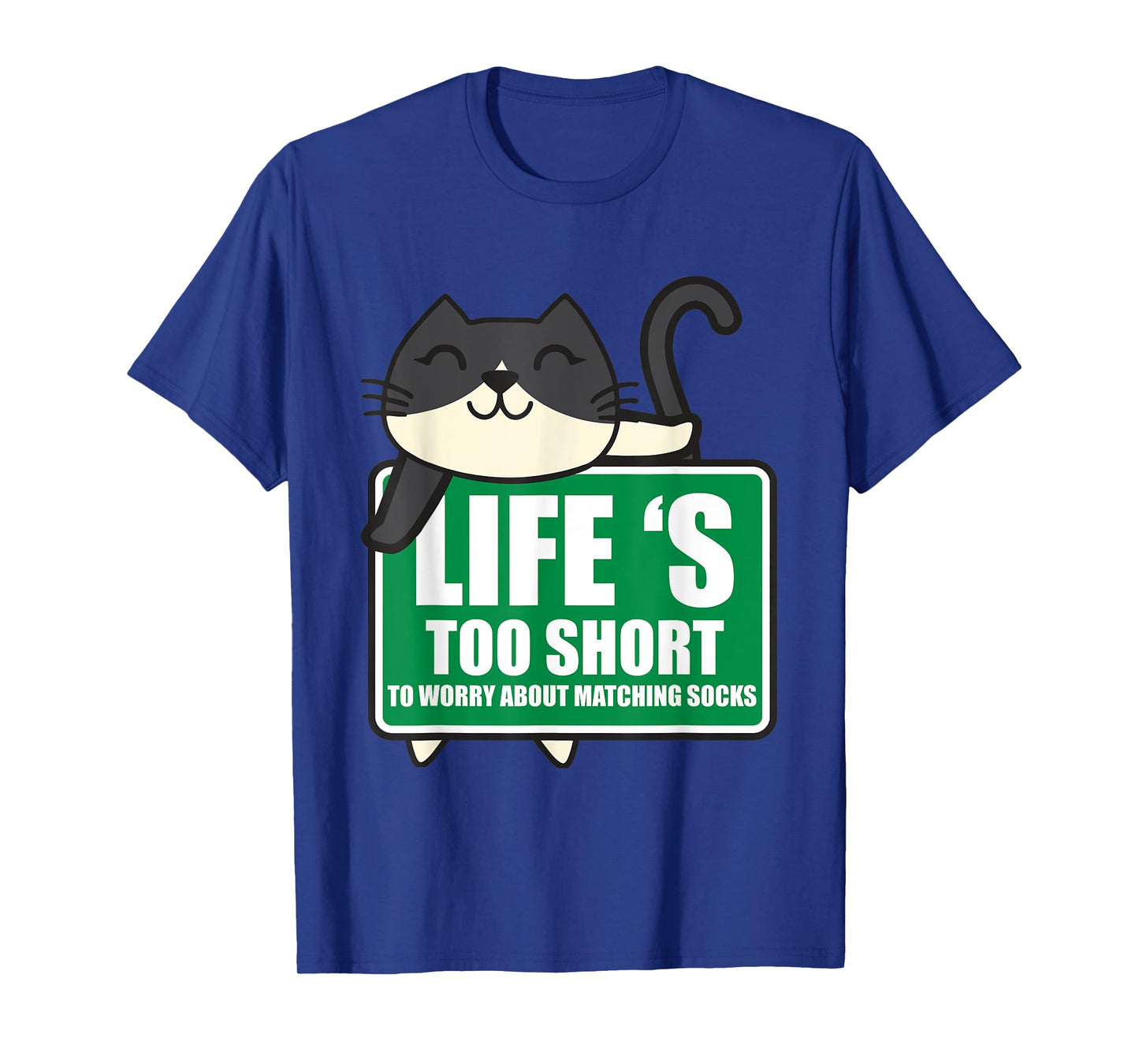 Life's Too Short To Worry About Matching Socks Funny Kitty T-Shirt