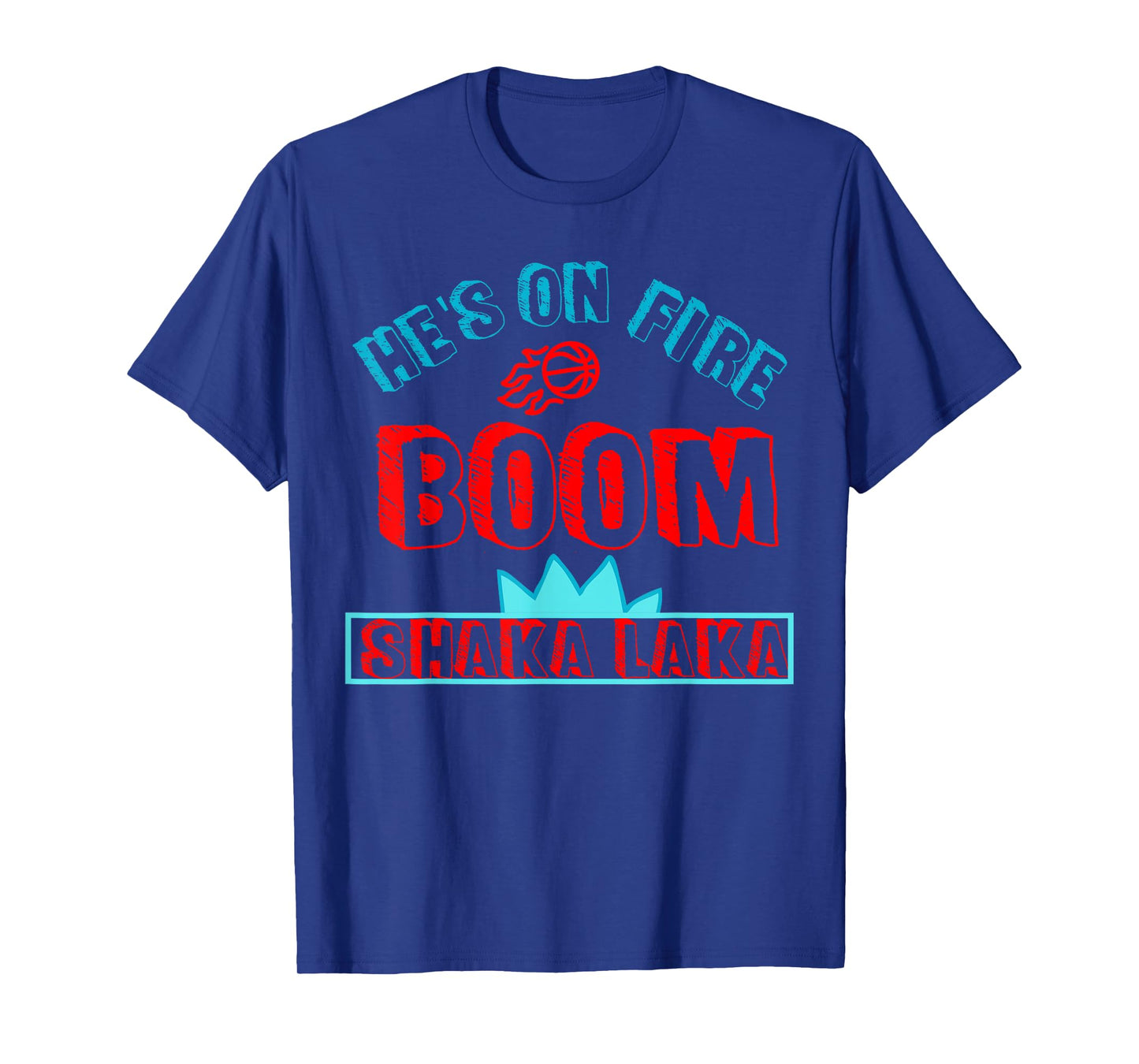 Boomshakalaka He's On Fire Basketball T-Shirt