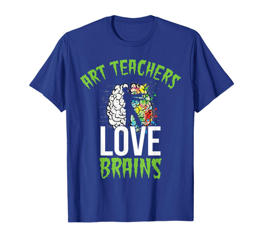 Art Teachers Love Brains Shirt Halloween Zombie Teaching Tee Men Women Kids T-Shirt