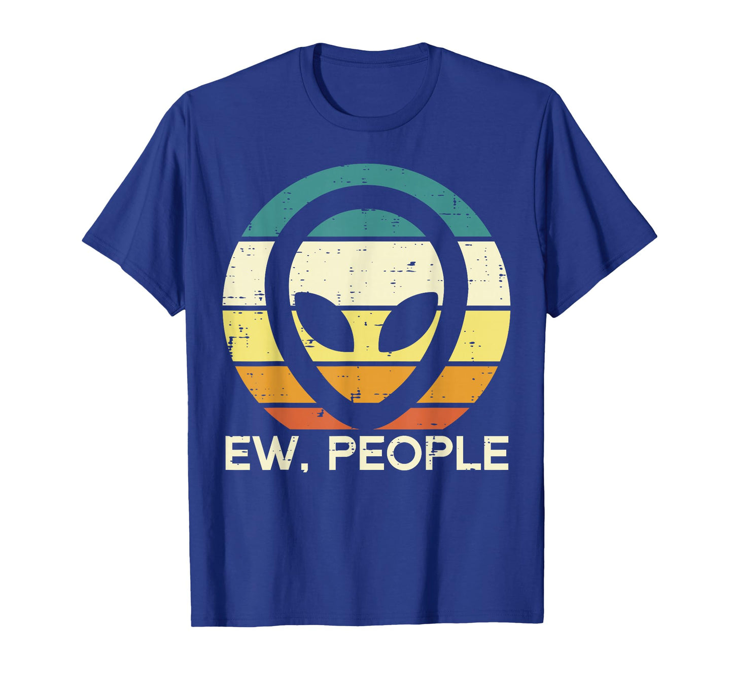 Alien Face Ew People Funny Ufo Introvert Men Women Kids Teen T-Shirt