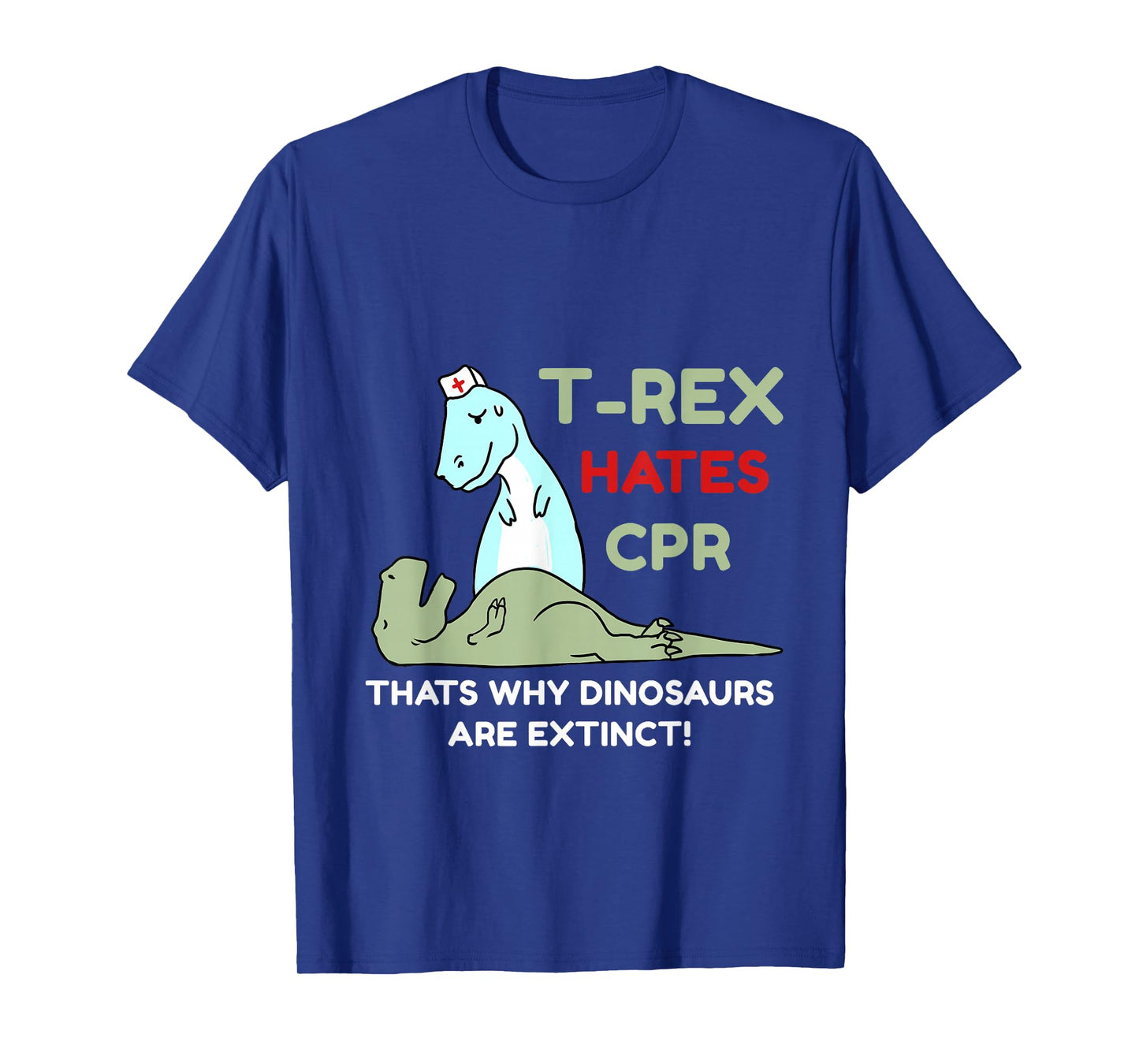 T-Rex Hates CPR T-Shirt