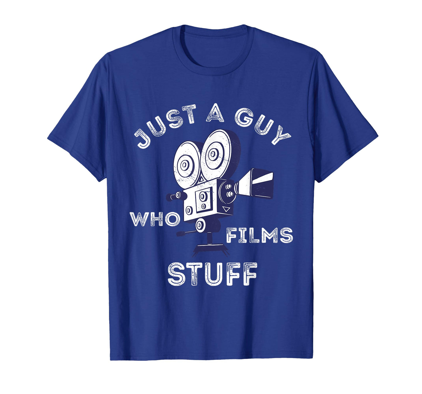 Just A Guy Who Films Stuff Filmmaker Cameraman Lover T-Shirt