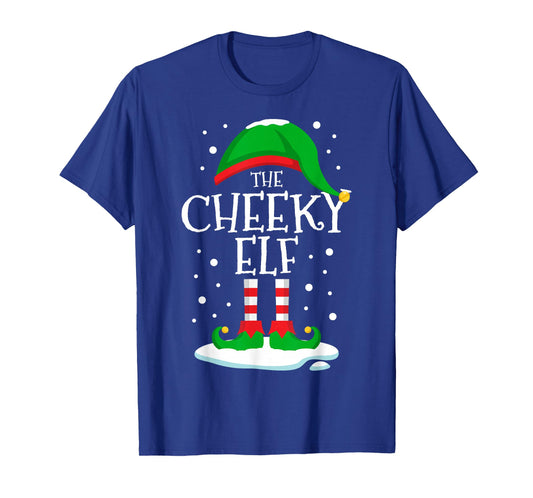 The Cheeky Elf Christmas Family Matching Xmas Group Funny T-Shirt