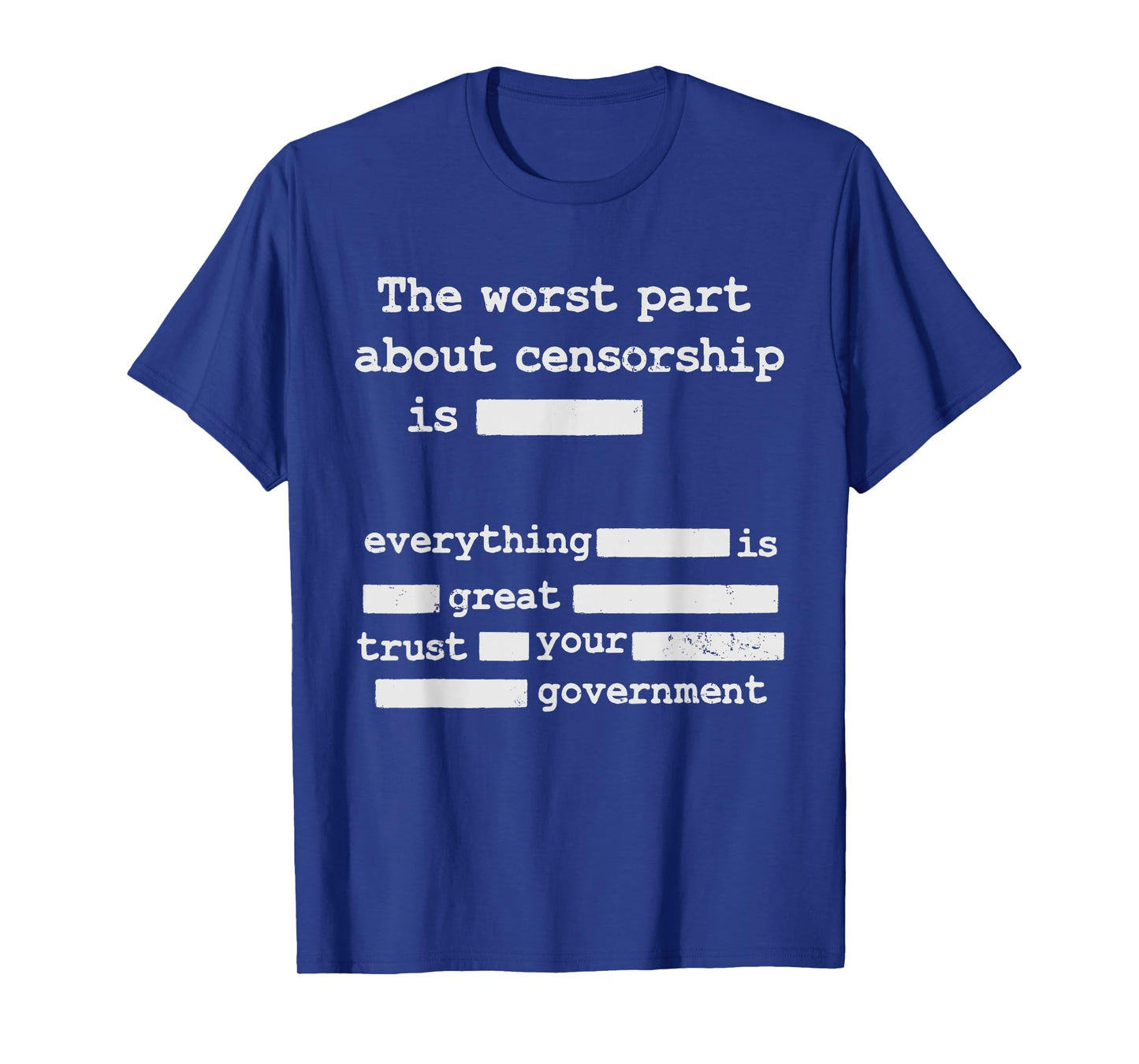 Libertarian Anti Censorship Small Government -The Worst Part T-Shirt