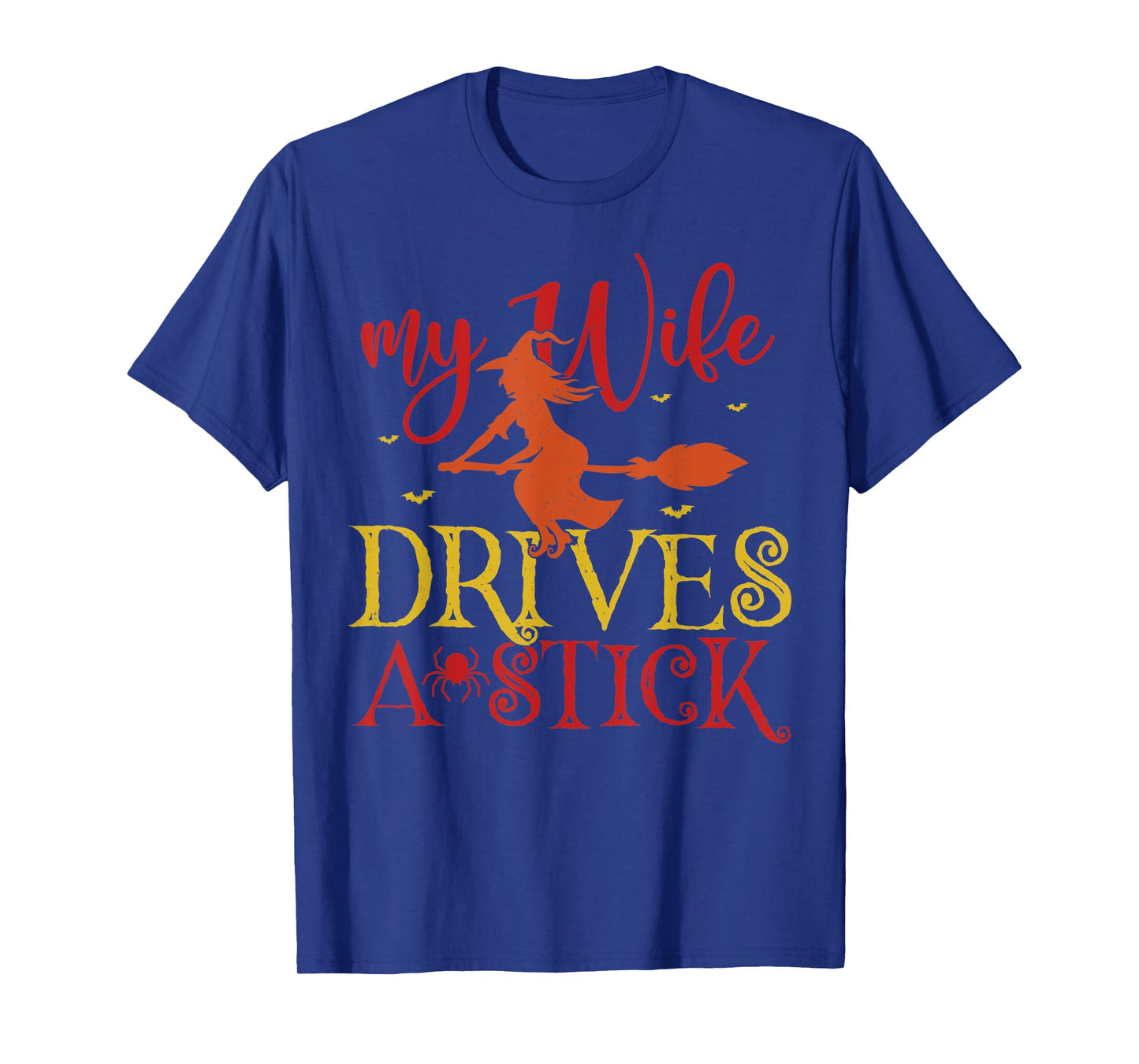 My Wife Drives A Stick Witch Broomstick Halloween T-Shirt