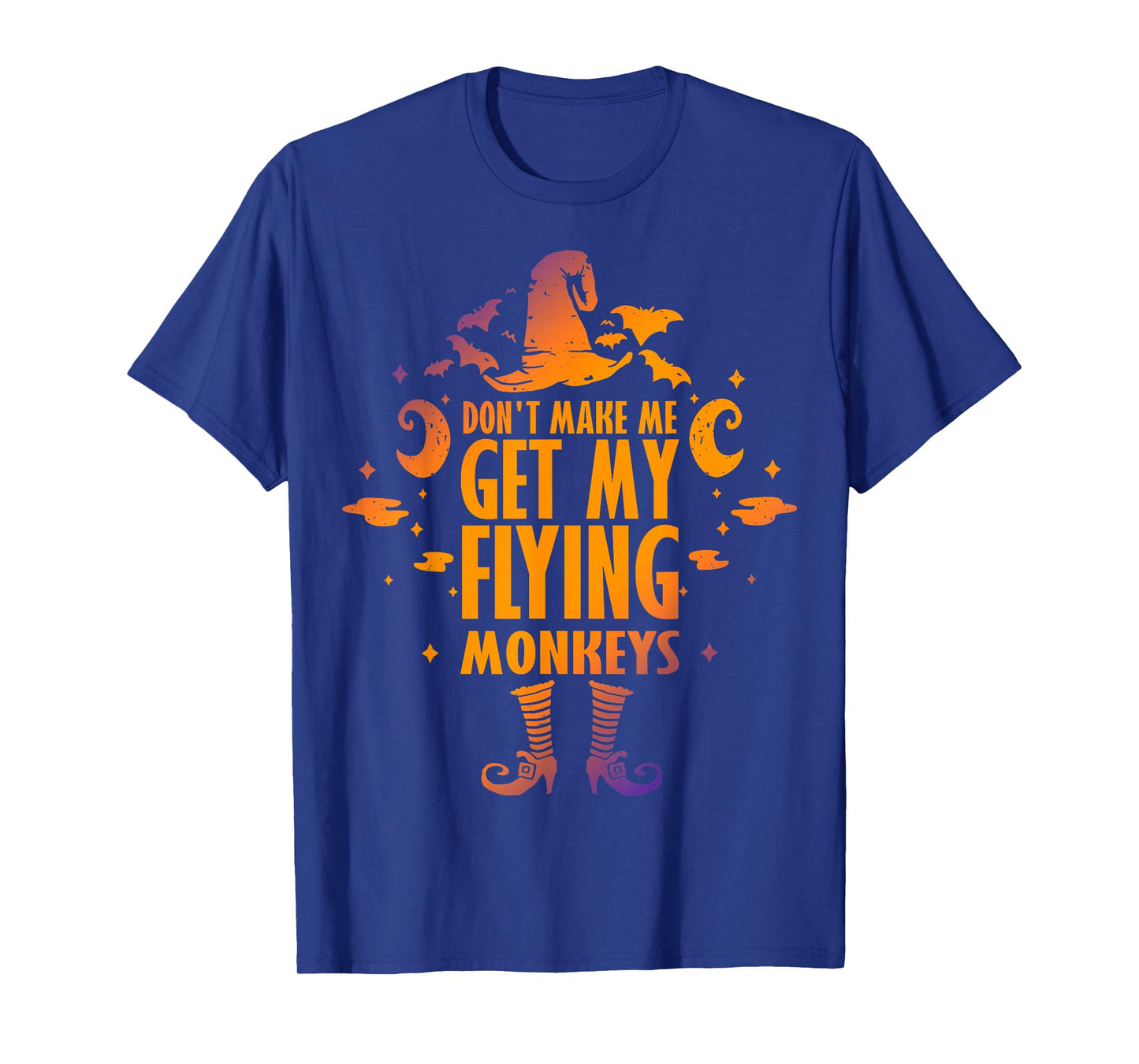 Don't Make Me Get My Flying Monkeys Halloween Costume T-Shirt