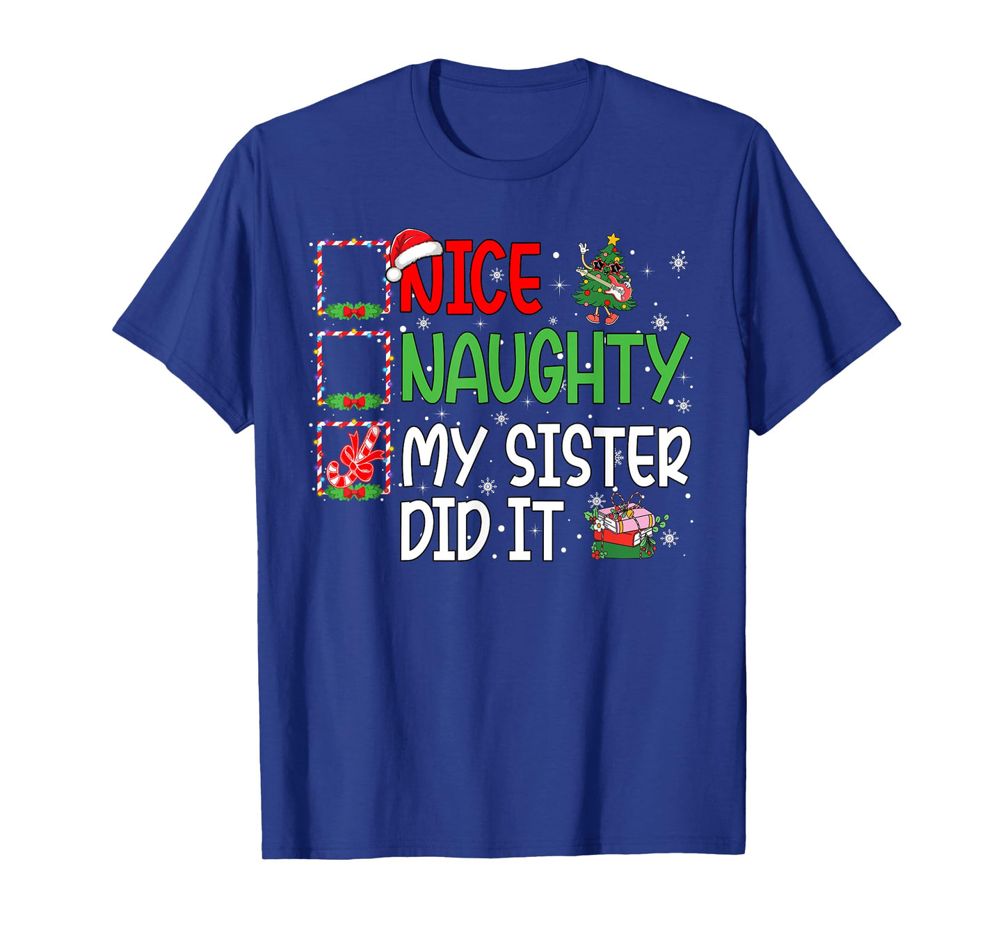 Nice Naughty Sister Did It Xmas Family Boys Girls Christmas T-Shirt