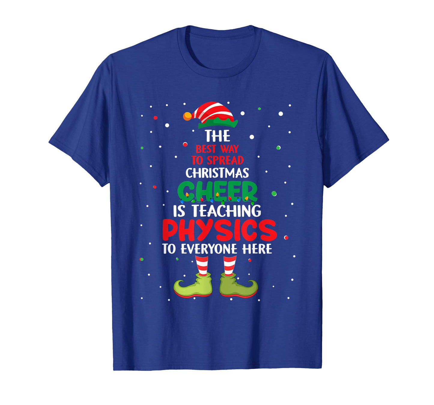 Physics Teacher Christmas - Elf Christmas Cheer T-Shirt