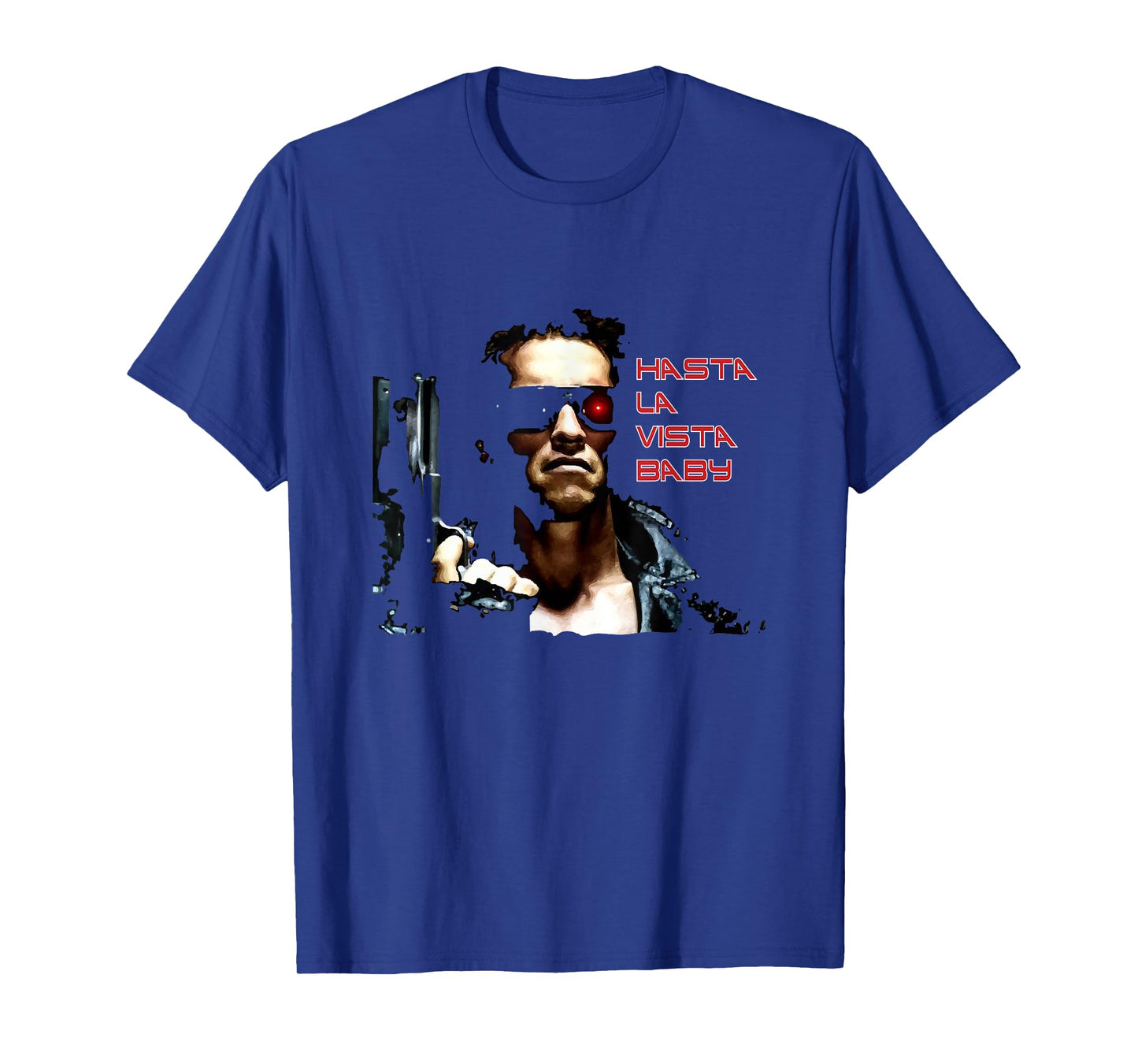 Hasta La Vista Baby T-Shirt