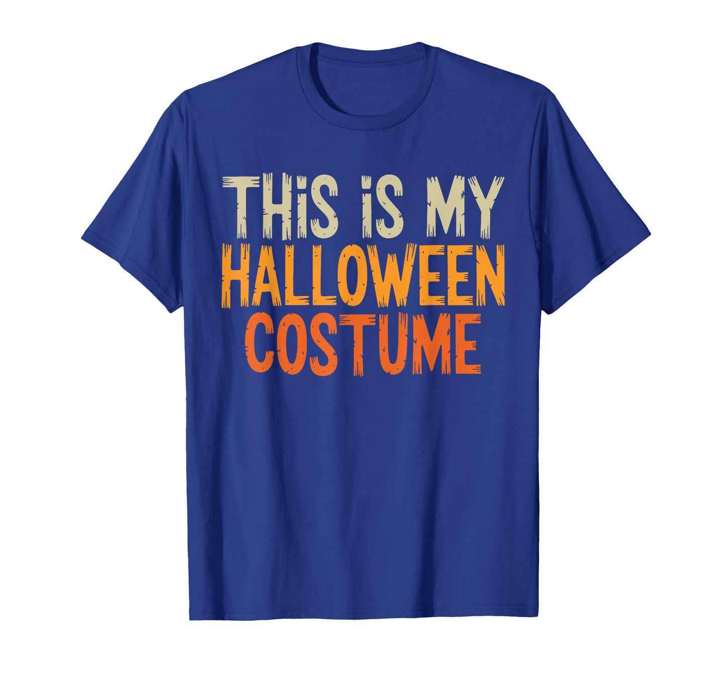 This Is My Halloween Costume Funny Lazy Easy Men Women Kids T-Shirt