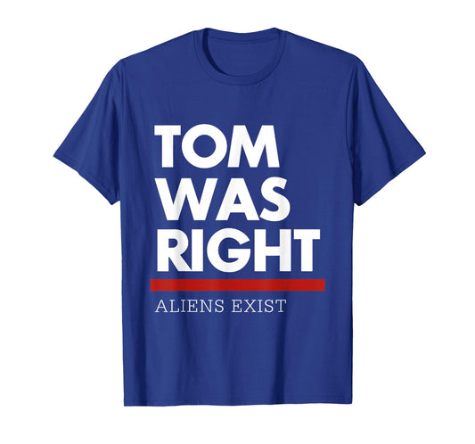 Tom was Right T-Shirt