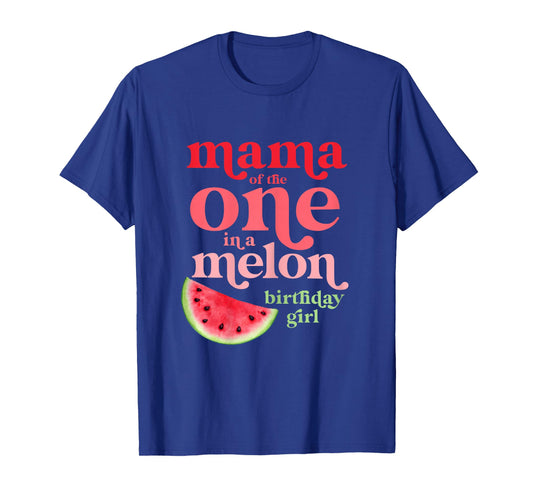 Mama of the One In A Melon Birthday Girl Watermelon First T-Shirt