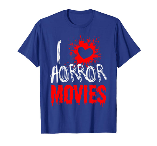 Horror Movie Fan - I Love Horror Movies T-Shirt