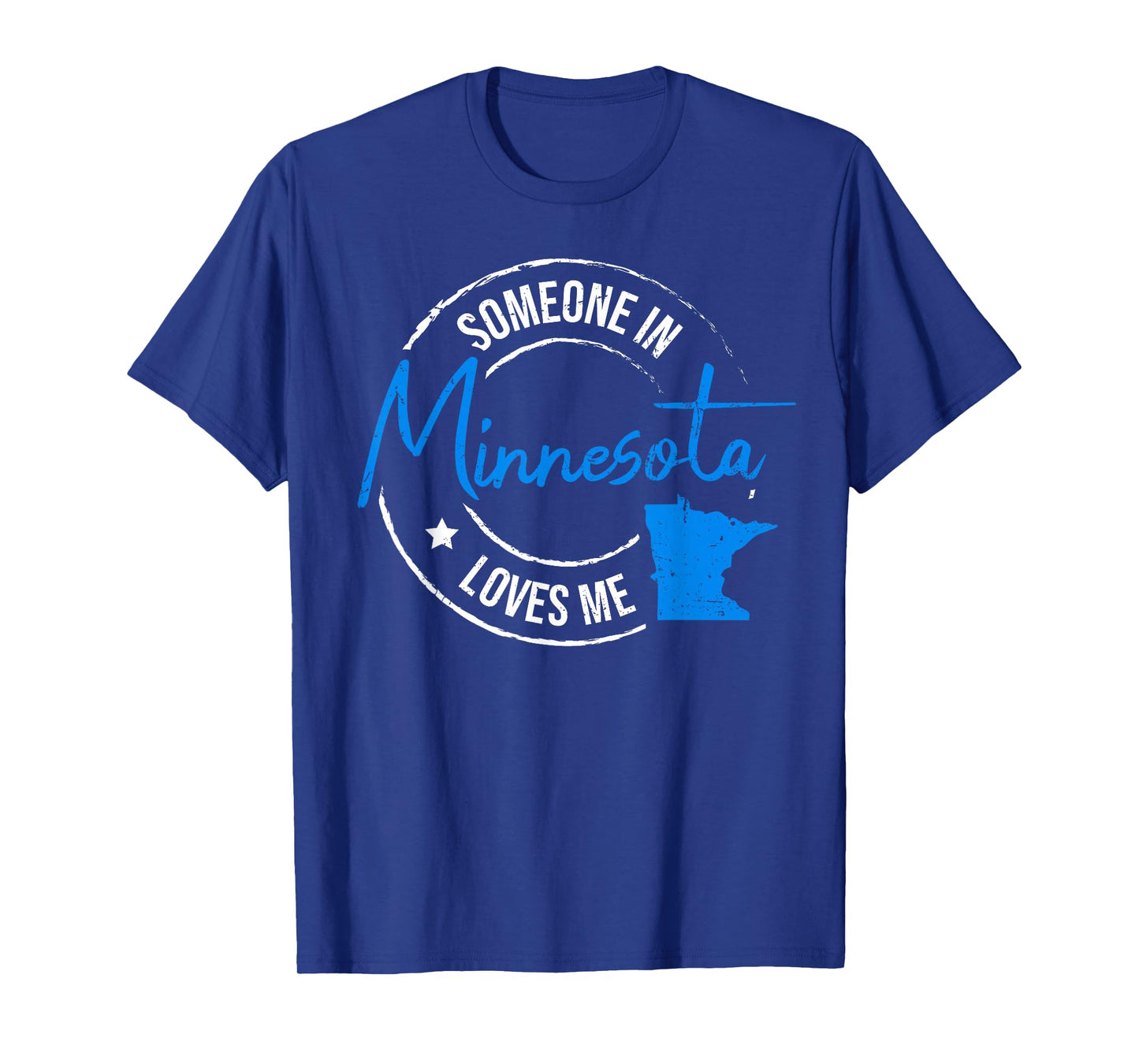 Someone in Minnesota Loves Me Minnesota T-Shirt