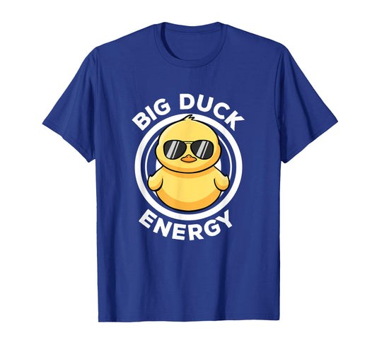Big Duck Energy Duckie I Love Ducks Lovers Funny Rubber Duck T-Shirt