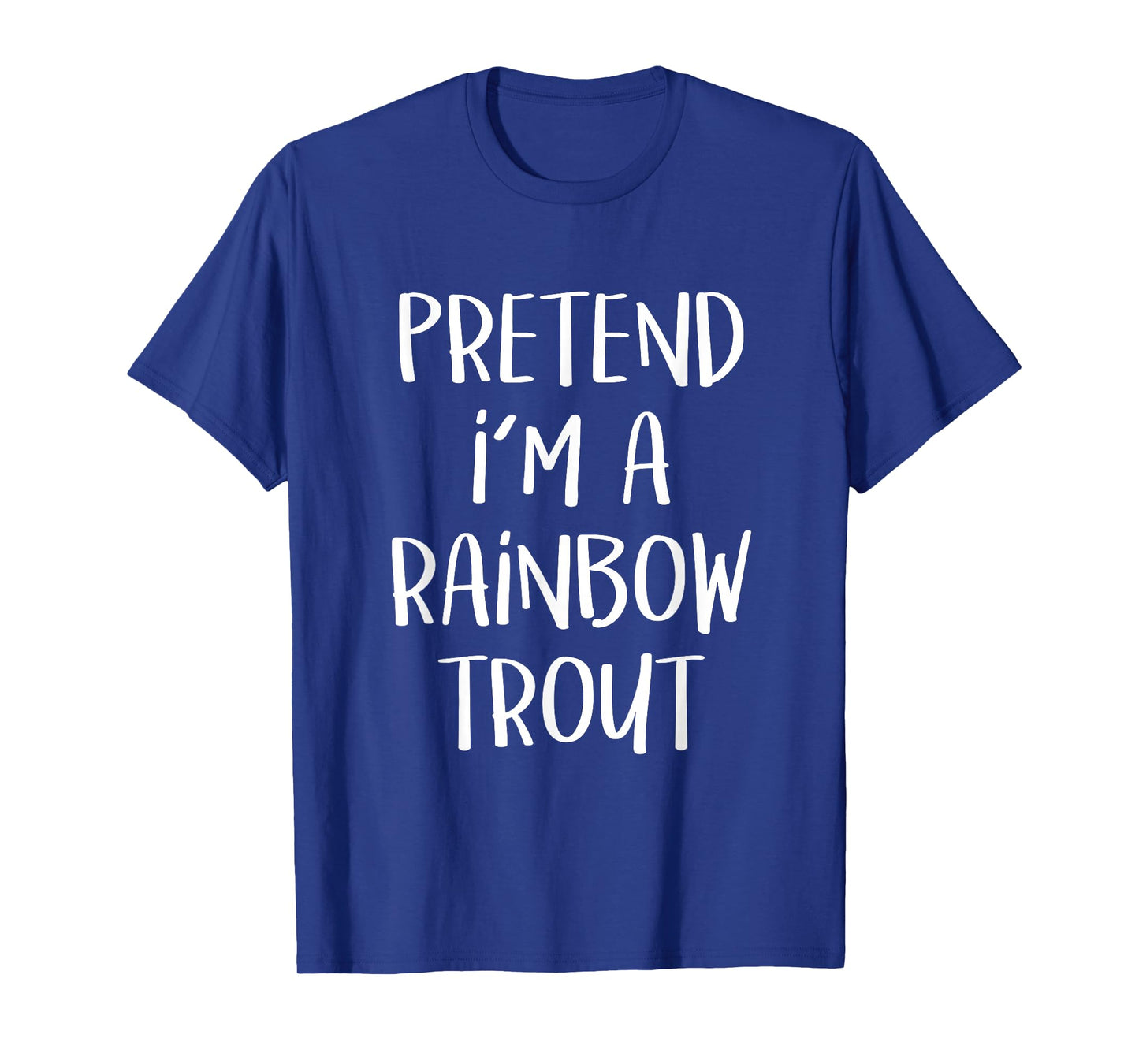 Pretend I'm A Rainbow Trout Costume Funny Halloween Party T-Shirt