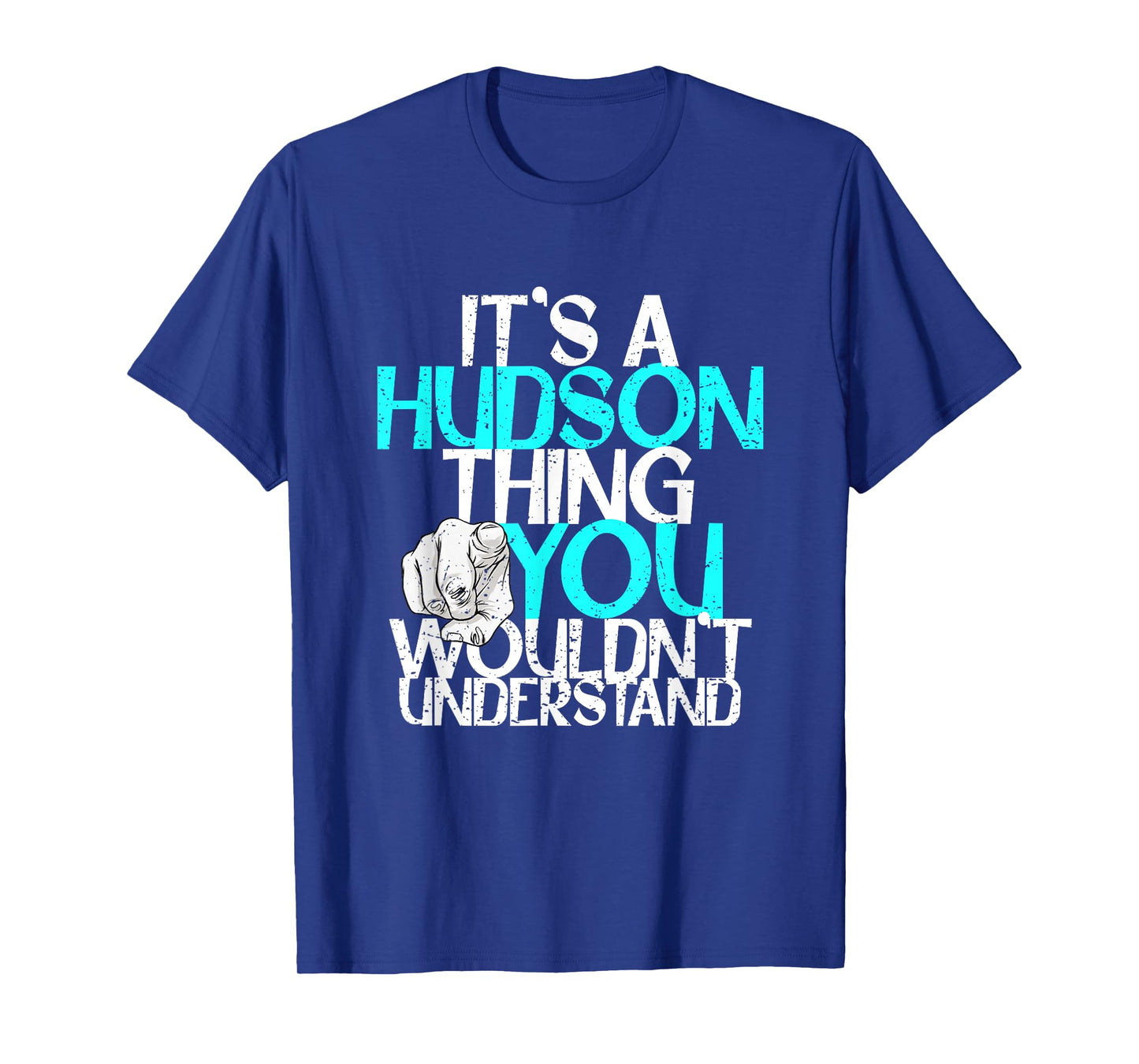 It's A Hudson Thing You Wouldn't Understand T-Shirt