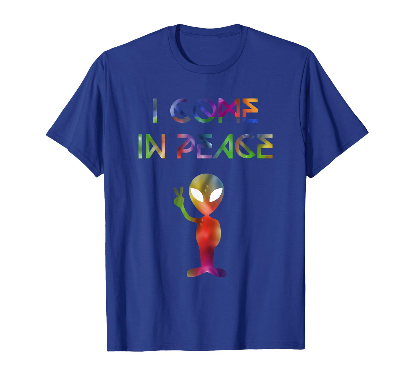 I Come In Peace Outer Space UFO Alien Invasion T-Shirt