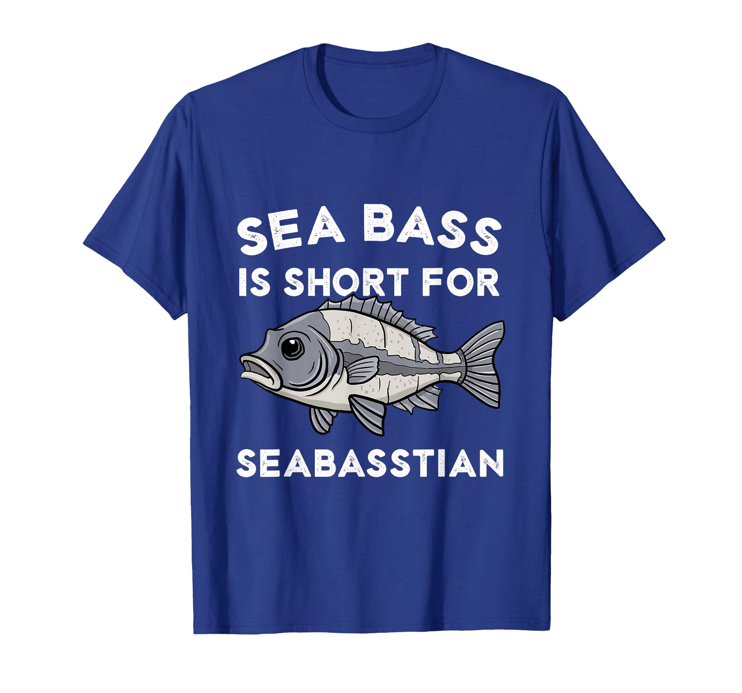 Sea Bass is Short for Seabasstian Funny Sebastian Fishing T-Shirt