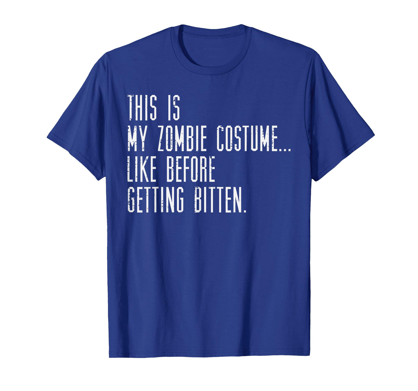 This My Zombie Costume Like Before Funny Lazy Men Women Kids T-Shirt