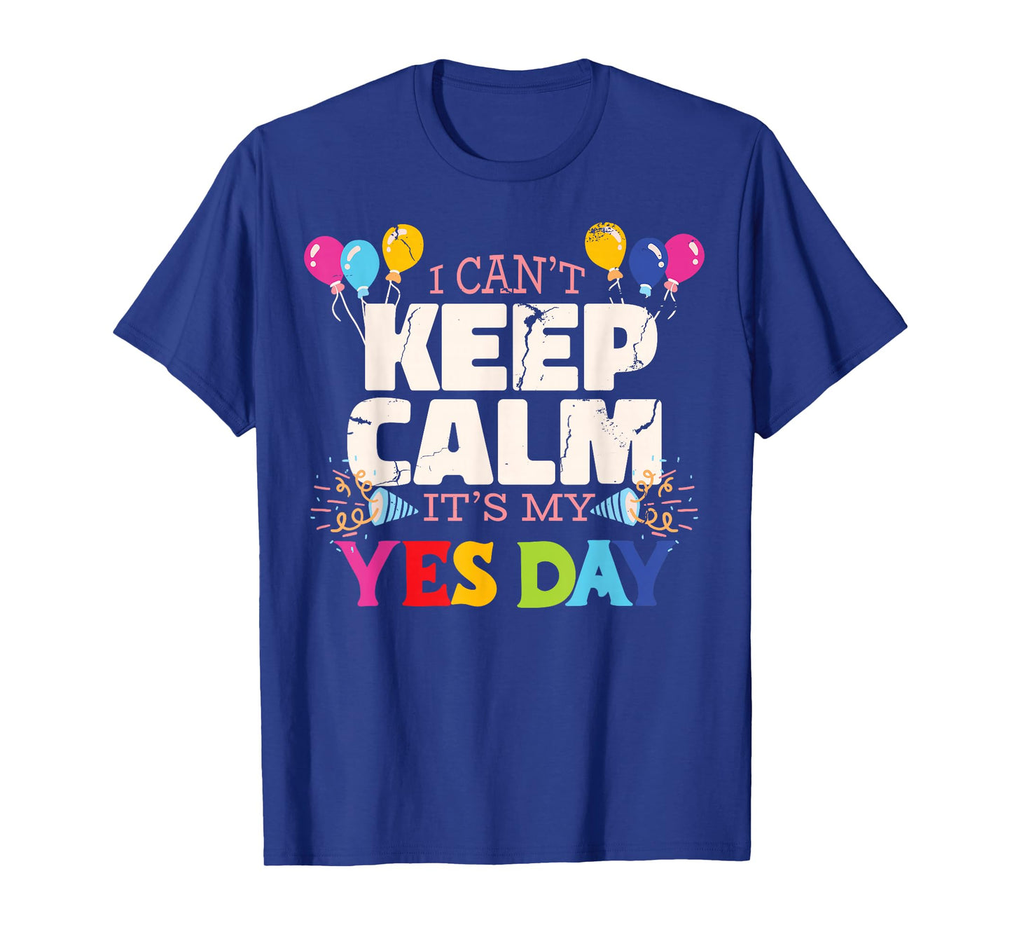 Keep Calm its my Yes Day for daddys Yes Day Kids T-Shirt