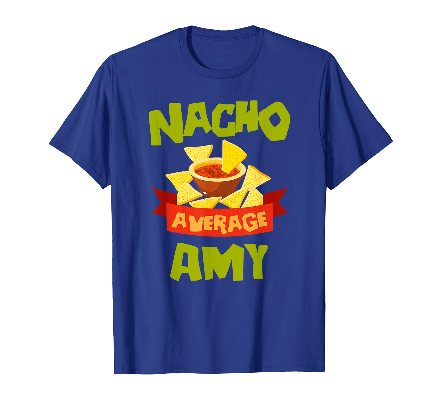NACHO AVERAGE AMY Funny Birthday Personalized Name Gift T-Shirt