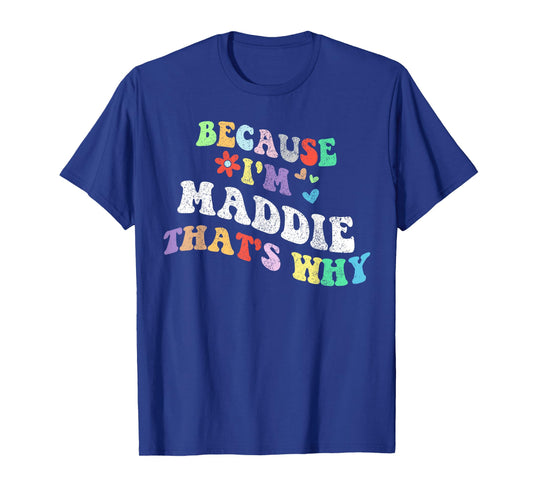 Retro Groovy Because Im Maddie Thats Why Funny Custom Name T-Shirt
