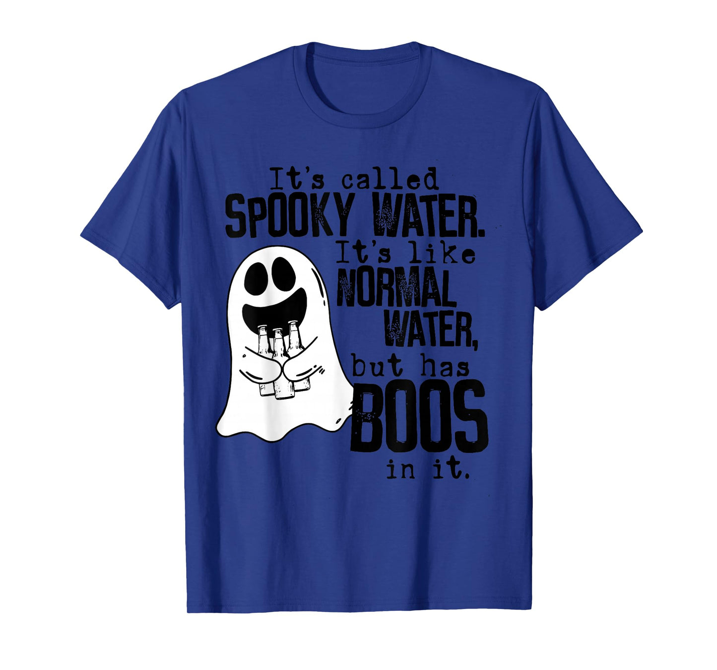 Its called spooky water like normal water Drinking Halloween T-Shirt