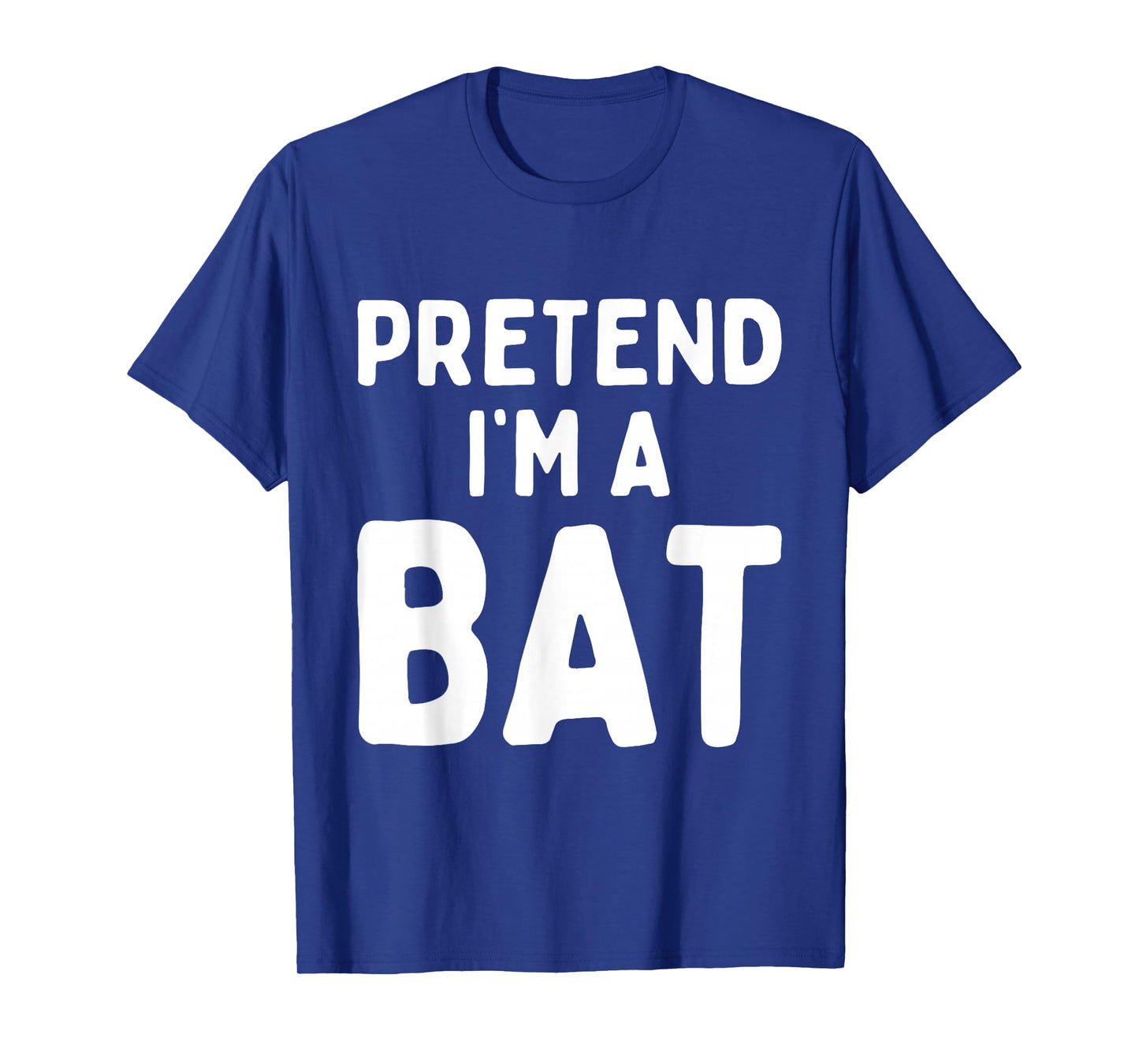 Pretend I'm A Bat Funny Lazy Easy Halloween Costume Cosplay T-Shirt