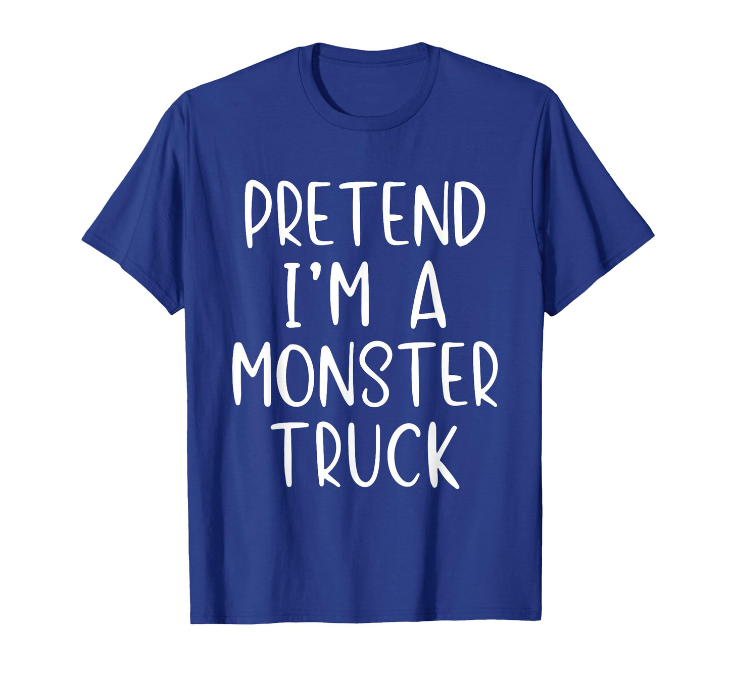 Pretend I'm A Monster Truck Costume Halloween Simple Kid T-Shirt