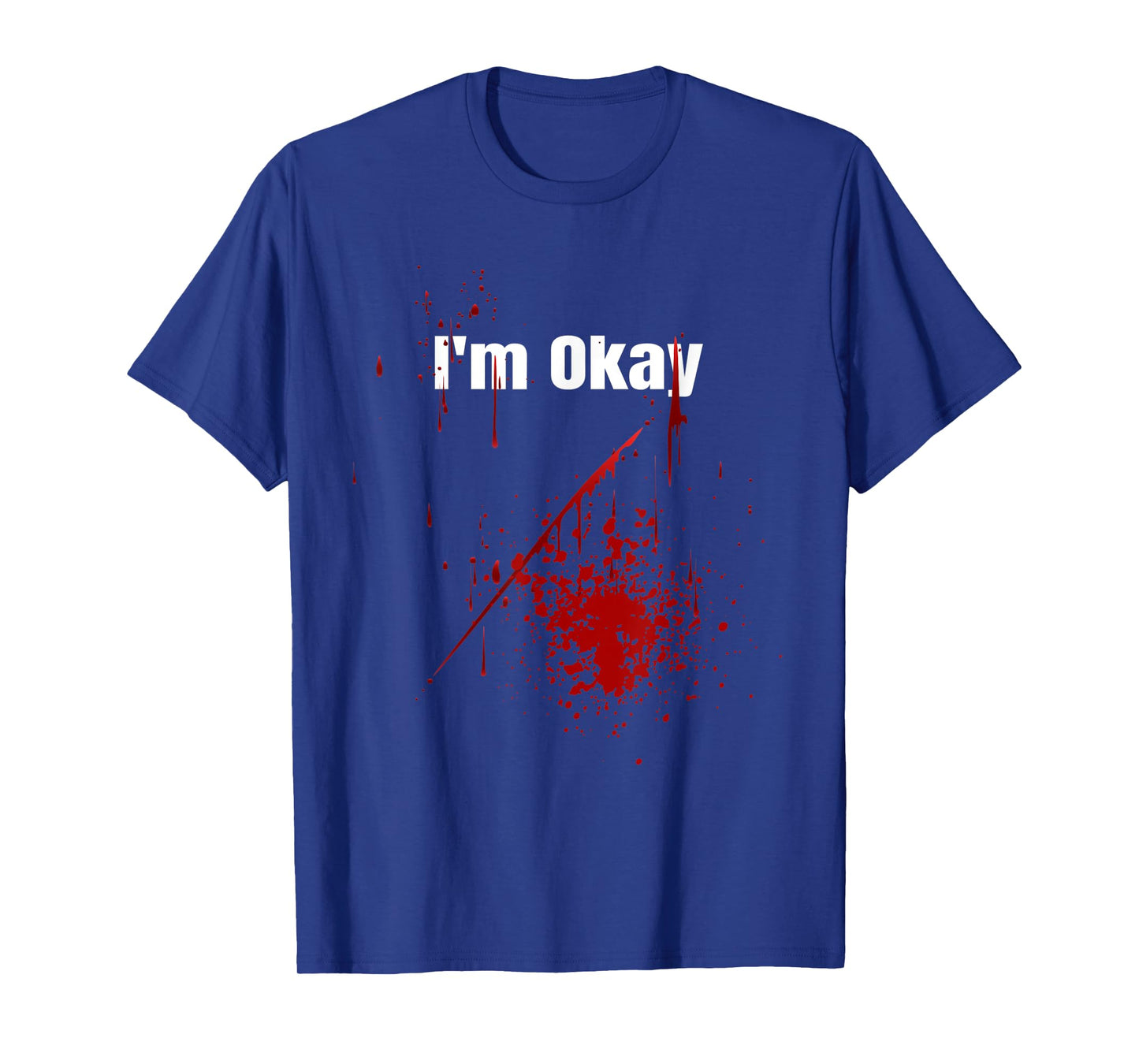 I'm Okay Funny Zombie Bloody Halloween T-Shirt