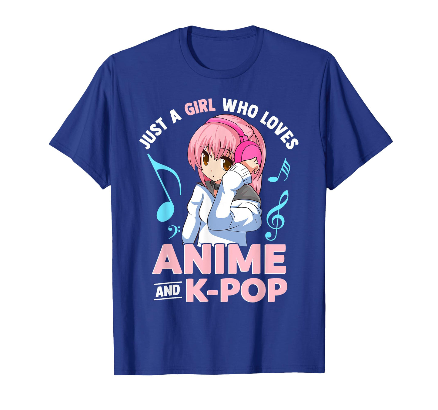 Just A Girl Who Loves Anime and K-Pop Music Women and Girls T-Shirt