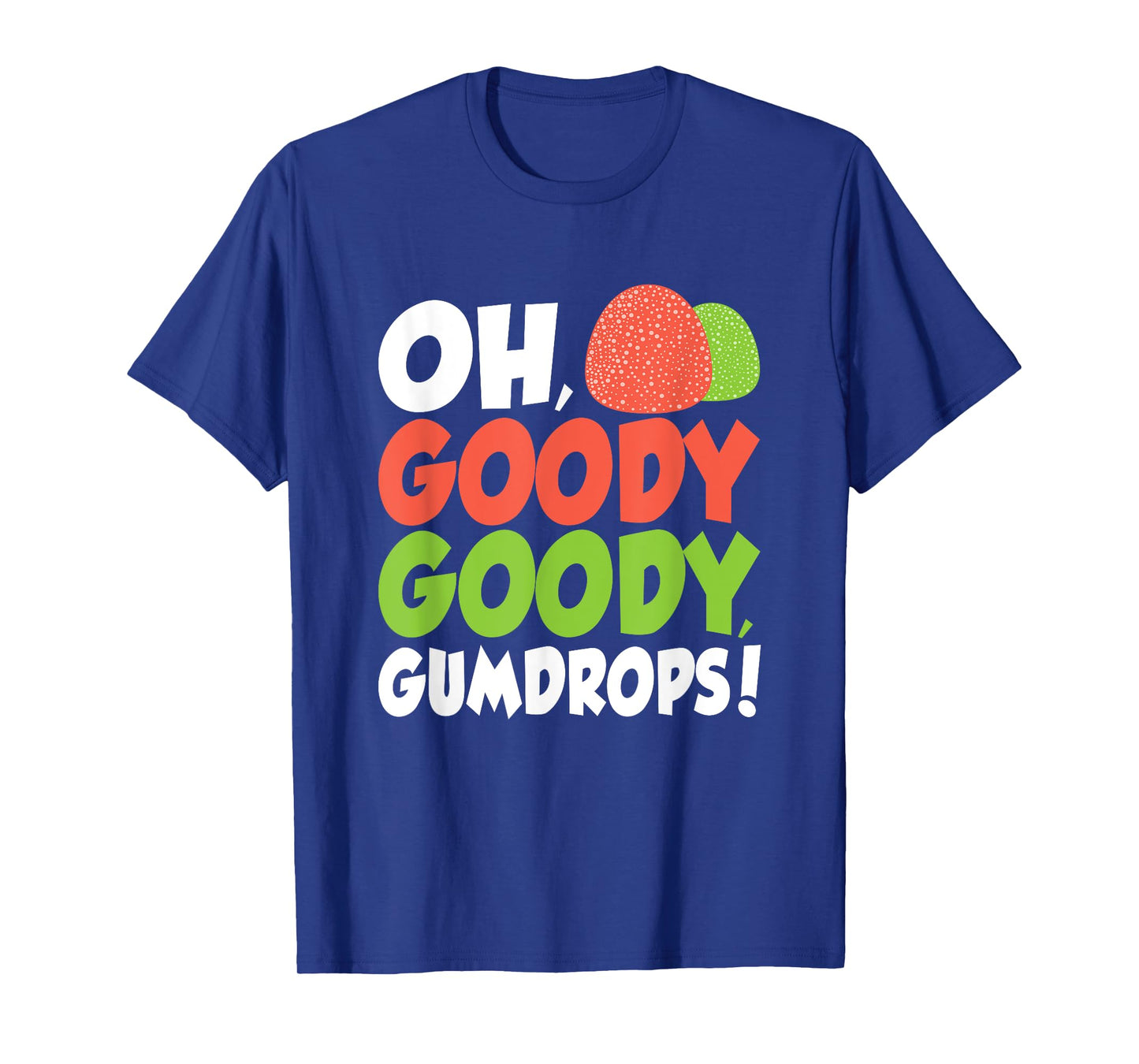 Goody Goody Gum Drops Cute Spice Drops Candy Lovers T-Shirt