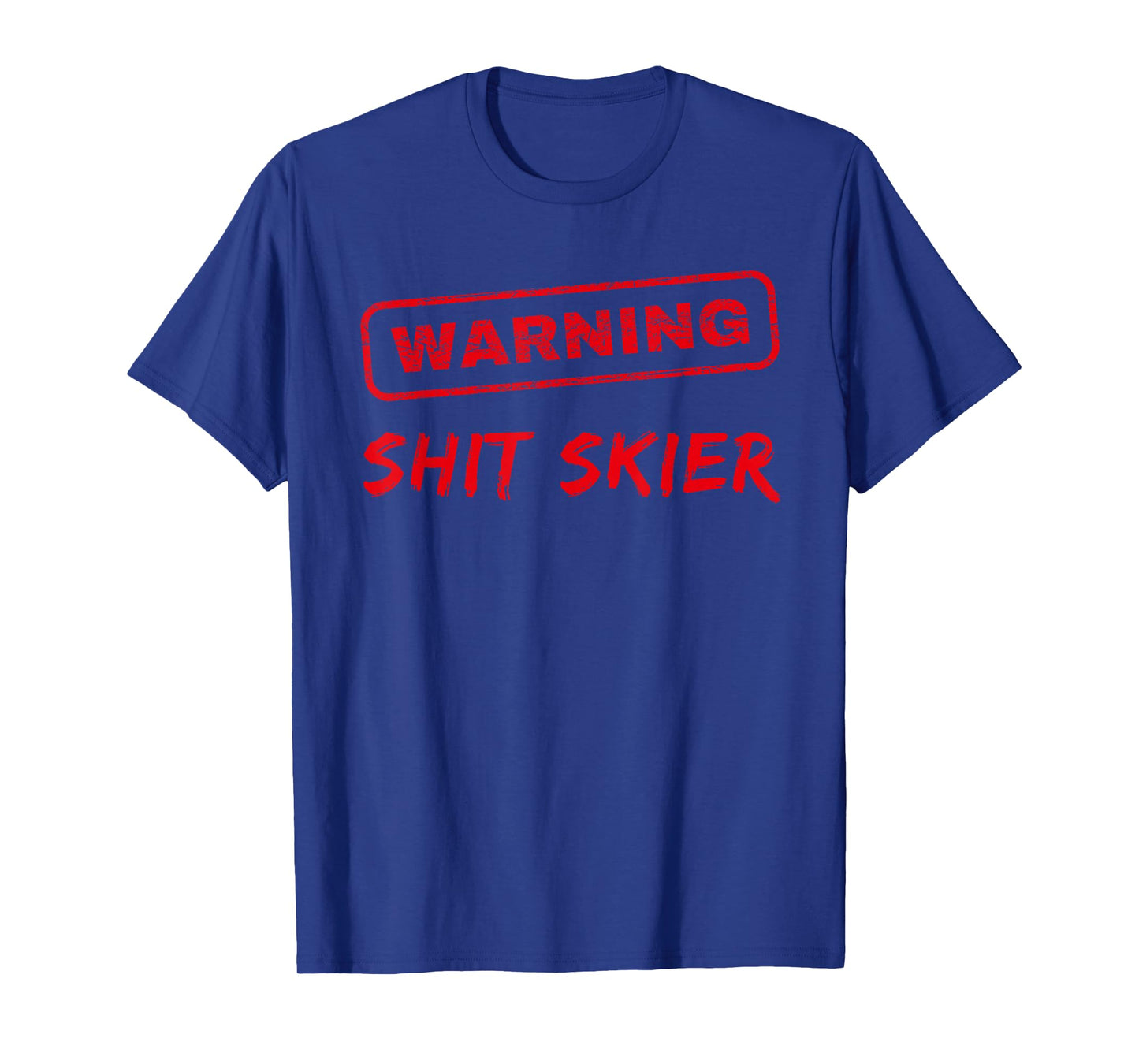 Funny Skiing Beginner, WARNING SHIT SKIER T-Shirt