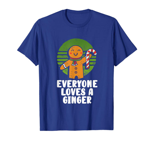 Everyone Loves A Ginger Christmas Gingerbread Man Cookie T-Shirt